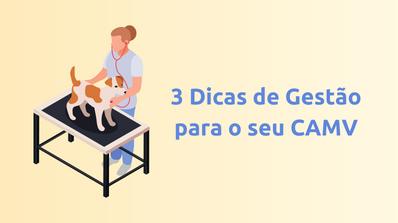 3 dicas de gestão para os Centros de Atendimento Médico-Veterinário