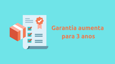 Garantia dos produtos aumenta para 3 anos